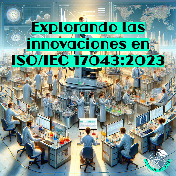 Explorando las innovaciones en ISO/IEC 17043:2023